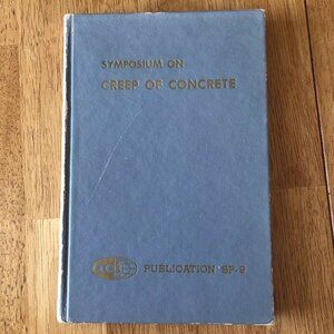 Symposium on Creep of Concrete ACI Publication SP. 9 Hardcover 1964